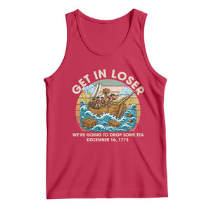 Get in Loser We're Going to Drop Some Tea Tank Top Funny 4th of July TS11 Red Print Your Wear