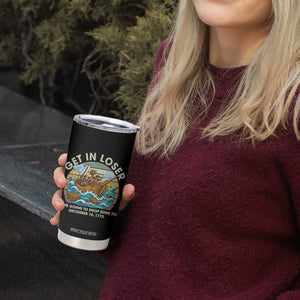 Get in Loser We're Going to Drop Some Tea Tumbler Cup Funny 4th of July TS11 Print Your Wear