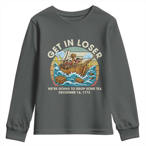 Get in Loser We're Going to Drop Some Tea Youth Sweatshirt Funny 4th of July TS11 Dark Heather Print Your Wear