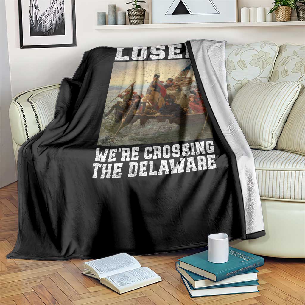 Get In Loser We Are Crossing The Delaware Throw Blanket Funny George Washington 4th Of July Artwork