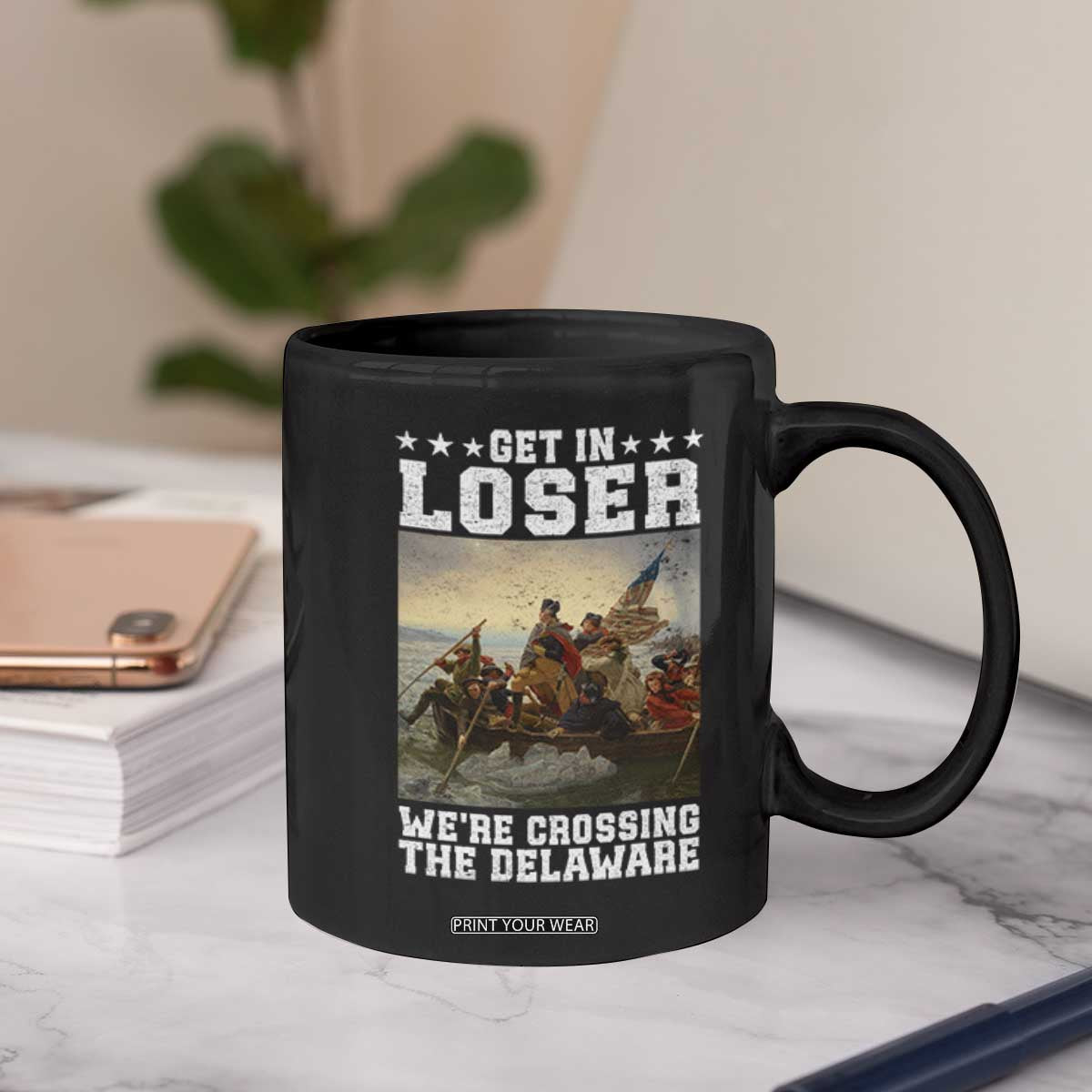 Get In Loser We Are Crossing The Delaware Coffee Mug Funny George Washington 4th Of July Artwork