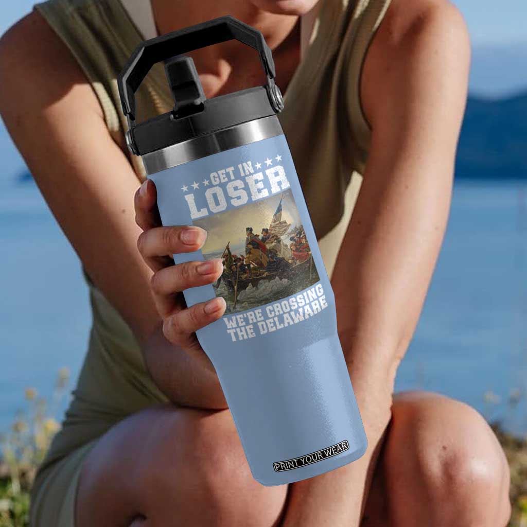 Get In Loser We Are Crossing The Delaware Flip Straw Tumbler Funny George Washington 4th Of July Artwork