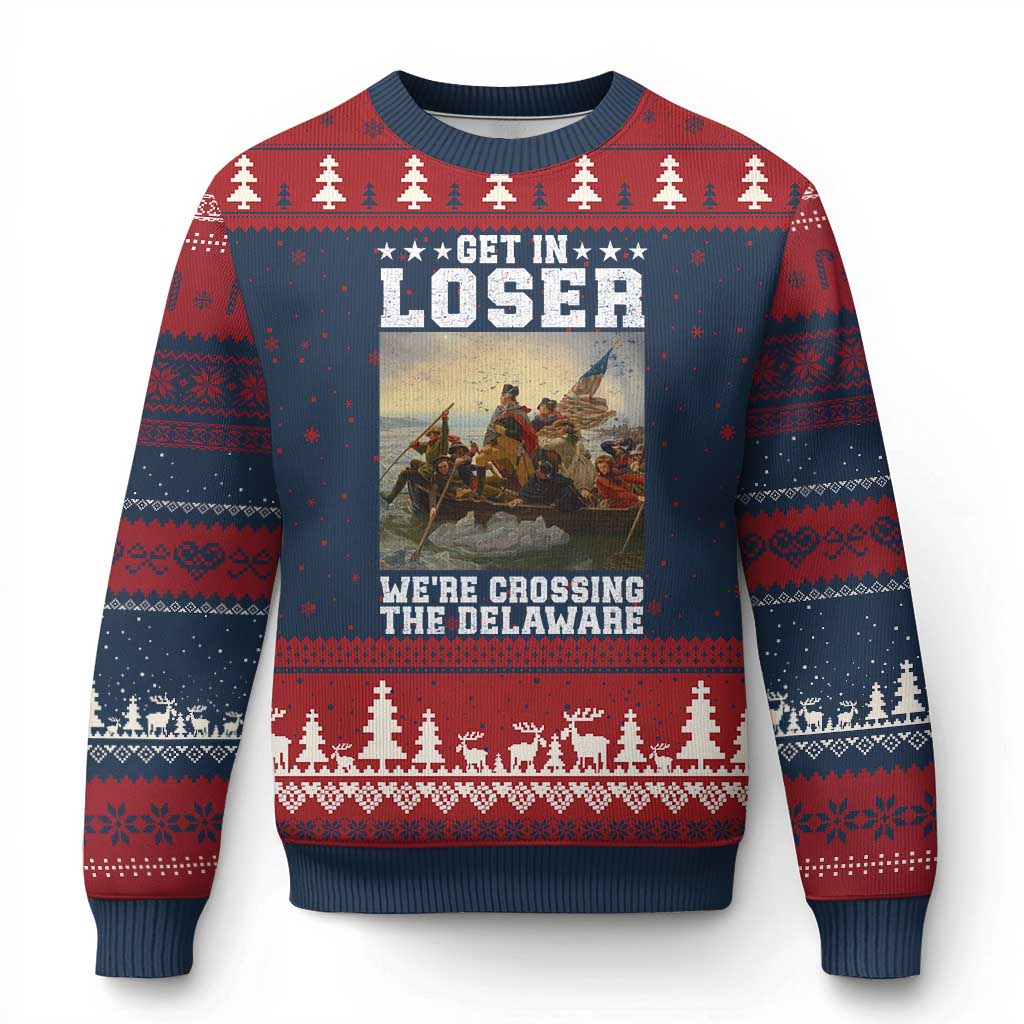 Get In Loser We Are Crossing The Delaware Ugly Christmas Sweater Funny George Washington 4th Of July Artwork