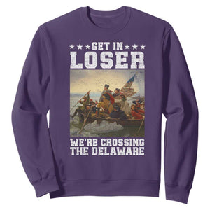 Get In Loser We Are Crossing The Delaware Sweatshirt Funny George Washington 4th Of July Artwork