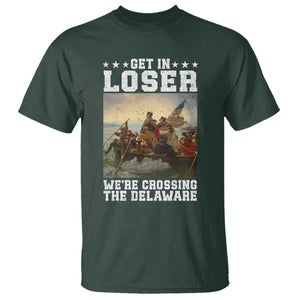 Get In Loser We Are Crossing The Delaware T Shirt Funny George Washington 4th Of July Artwork