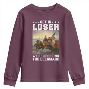 Get In Loser We Are Crossing The Delaware Youth Sweatshirt Funny George Washington 4th Of July Artwork