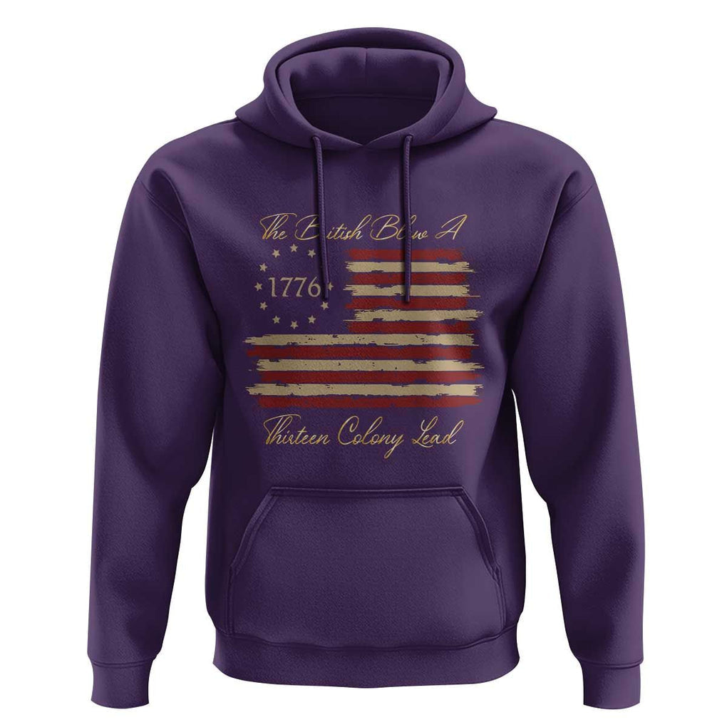 Funny The British Blew A Thirteen Colony Lead Hoodie 4Th Of July Betsy Ross Flag TS11 Purple Print Your Wear