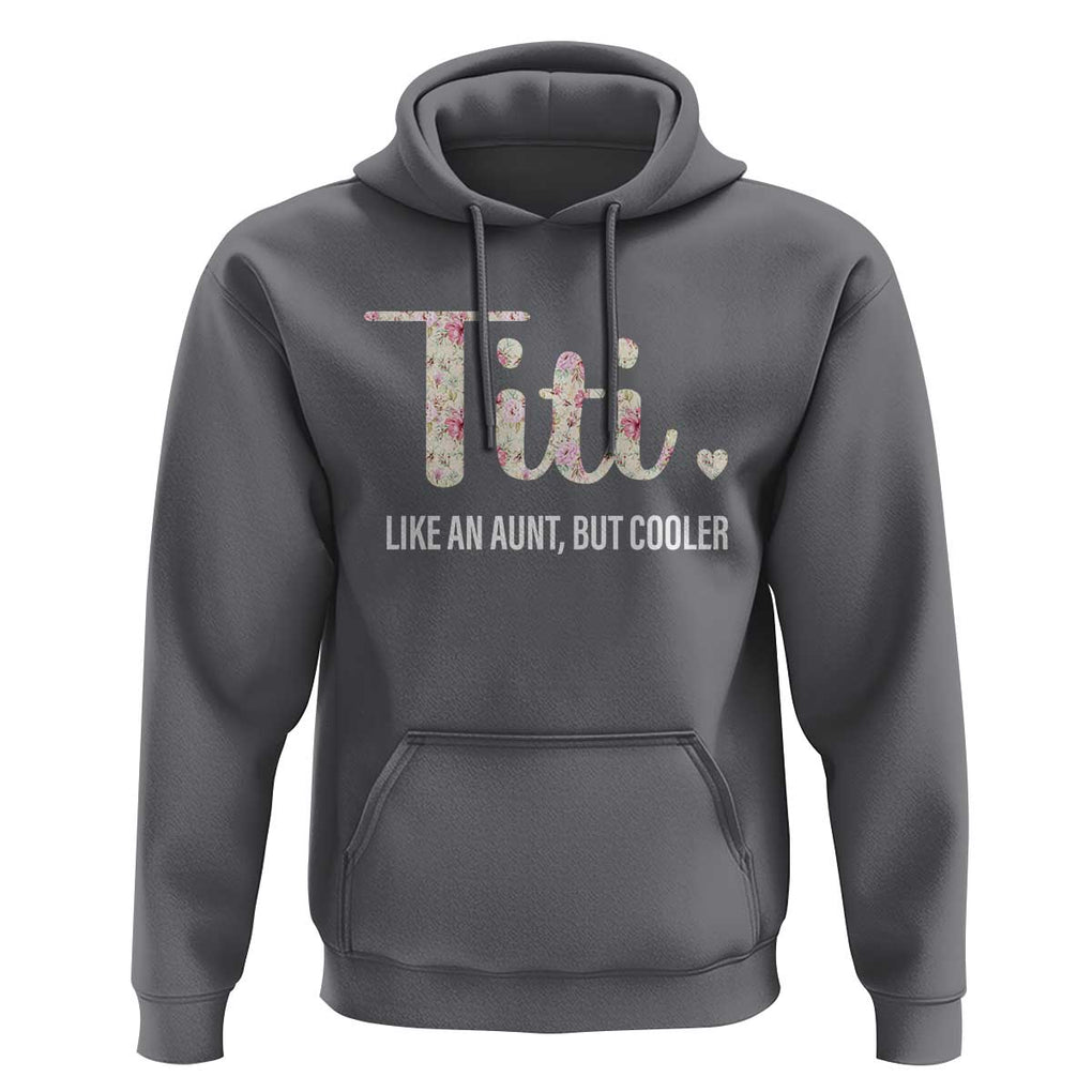 Funny Auntie Hoodie Like An Aunt But Cooler Flower TS11 Charcoal Print Your Wear