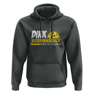 Funny Pickleball Hoodie Dink Responsibly Don't Get Smashed Pickle Ball Player TS11 Dark Heather Print Your Wear