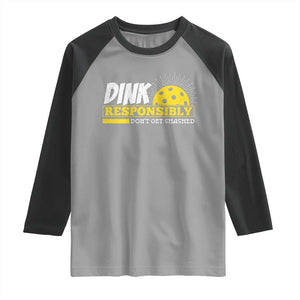 Funny Pickleball Raglan Shirt Dink Responsibly Don't Get Smashed Pickle Ball Player TS11 Sport Gray Black Print Your Wear