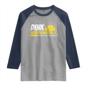 Funny Pickleball Raglan Shirt Dink Responsibly Don't Get Smashed Pickle Ball Player TS11 Sport Gray Navy Print Your Wear