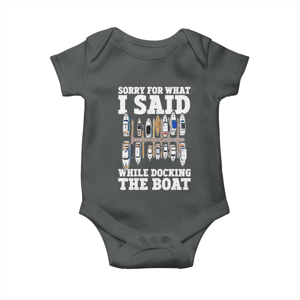 Funny Sorry For What I Said While Docking The Boat Baby Onesie Boating Humor TS11 Dark Heather Print Your Wear