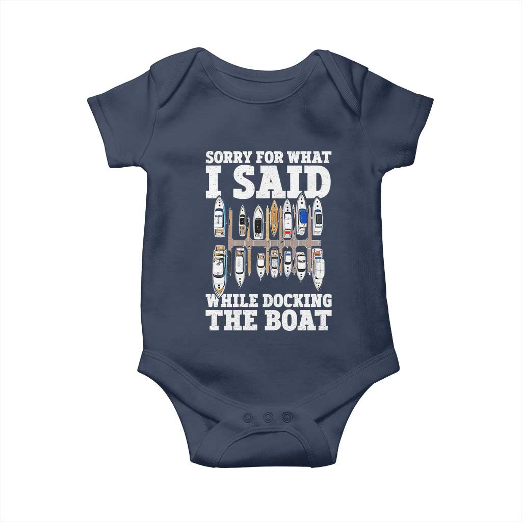 Funny Sorry For What I Said While Docking The Boat Baby Onesie Boating Humor TS11 Navy Print Your Wear