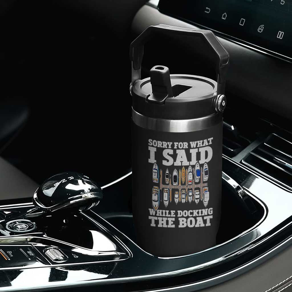 Funny Sorry For What I Said While Docking The Boat Flip Straw Tumbler Boating Humor TS11 Print Your Wear