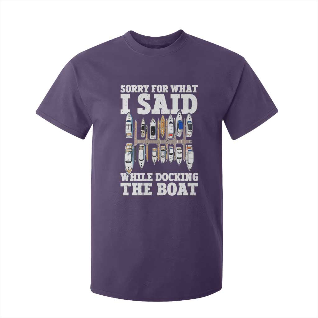 Funny Sorry For What I Said While Docking The Boat T Shirt For Kid Boating Humor TS11 Purple Print Your Wear