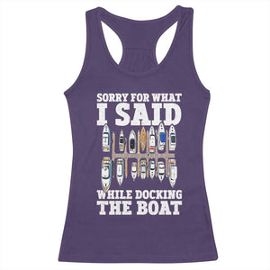 Funny Sorry For What I Said While Docking The Boat Racerback Tank Top Boating Humor TS11 Purple Print Your Wear