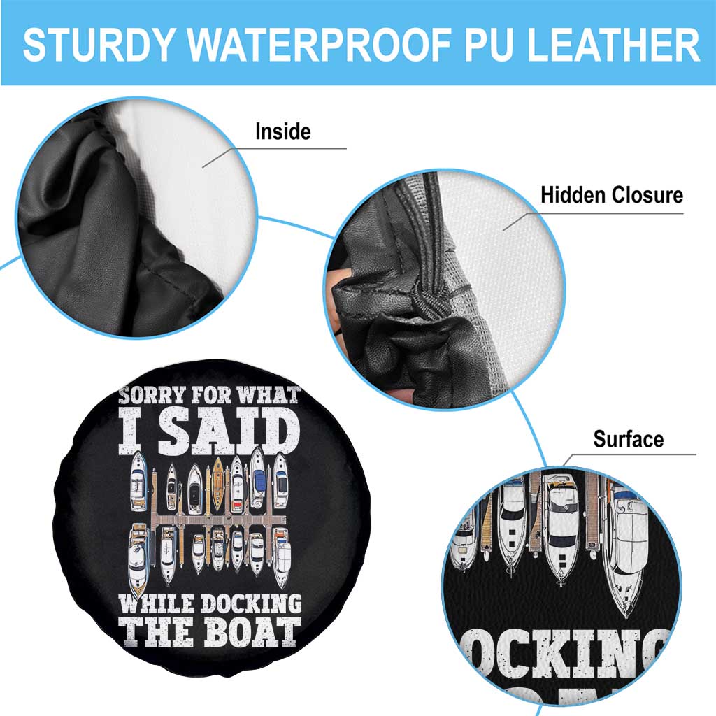 Funny Sorry For What I Said While Docking The Boat Spare Tire Cover Boating Humor TS11 Print Your Wear