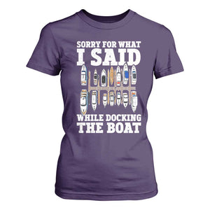 Funny Sorry For What I Said While Docking The Boat T Shirt For Women Boating Humor TS11 Purple Print Your Wear