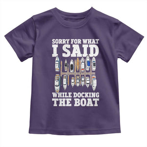 Funny Sorry For What I Said While Docking The Boat Toddler T Shirt Boating Humor TS11 Purple Print Your Wear