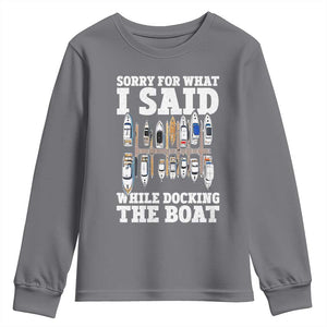 Funny Sorry For What I Said While Docking The Boat Youth Sweatshirt Boating Humor TS11 Charcoal Print Your Wear