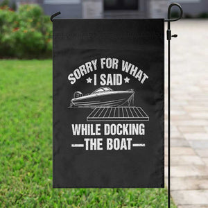 Funny Sorry For What I Said While Docking The Boat Garden Flag Boat Captain TS11 Print Your Wear