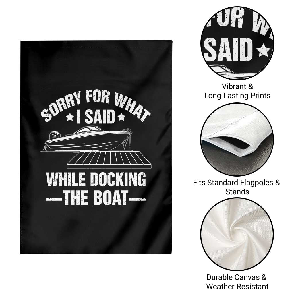 Funny Sorry For What I Said While Docking The Boat Garden Flag Boat Captain TS11 Print Your Wear