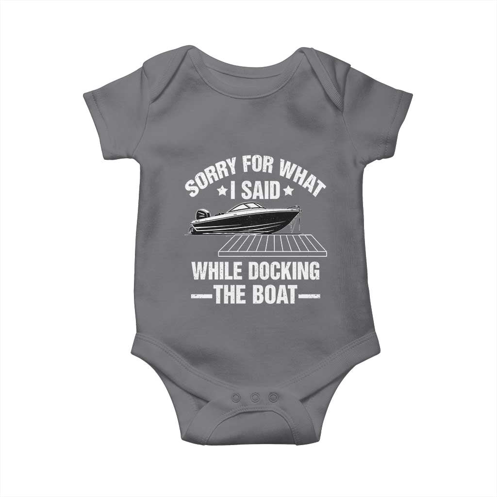 Funny Sorry For What I Said While Docking The Boat Baby Onesie Boat Captain TS11 Charcoal Print Your Wear