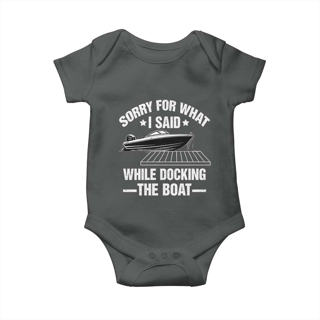 Funny Sorry For What I Said While Docking The Boat Baby Onesie Boat Captain TS11 Dark Heather Print Your Wear