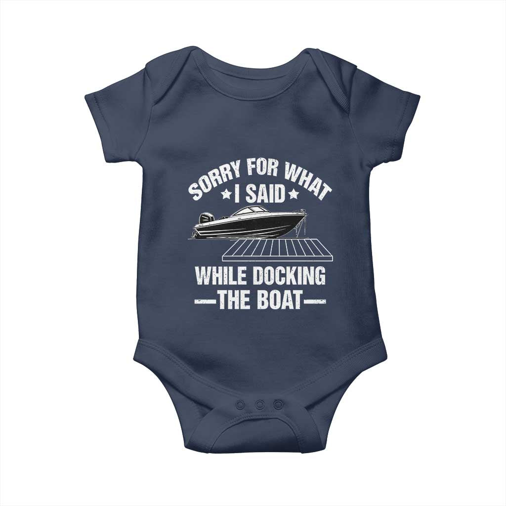 Funny Sorry For What I Said While Docking The Boat Baby Onesie Boat Captain TS11 Navy Print Your Wear