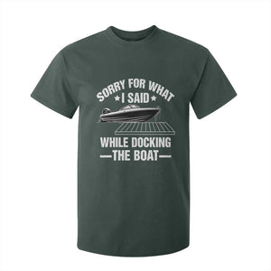 Funny Sorry For What I Said While Docking The Boat T Shirt For Kid Boat Captain TS11 Dark Forest Green Print Your Wear