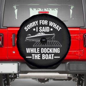 Funny Sorry For What I Said While Docking The Boat Spare Tire Cover Boat Captain TS11 Black Print Your Wear