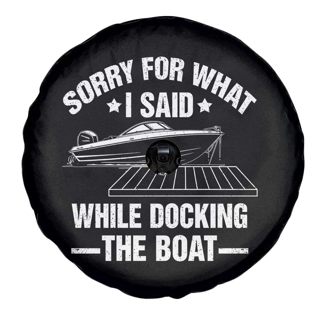 Funny Sorry For What I Said While Docking The Boat Spare Tire Cover Boat Captain TS11 Print Your Wear