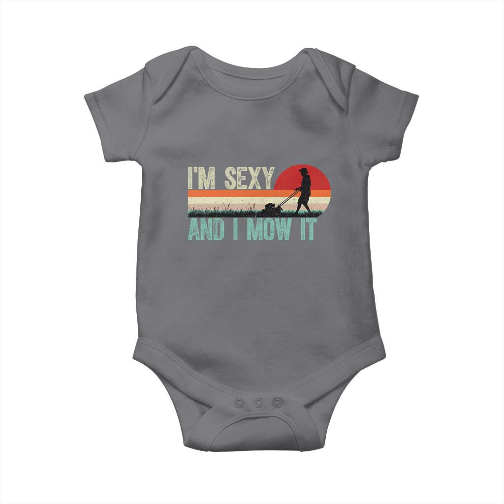 Funny I Am Sexy And I Mow It Baby Onesie Gardening Lawn Mower Fathers Day TS11 Charcoal Print Your Wear
