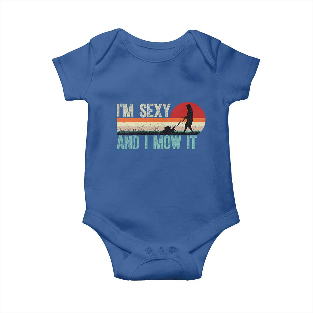 Funny I Am Sexy And I Mow It Baby Onesie Gardening Lawn Mower Fathers Day TS11 Royal Blue Print Your Wear