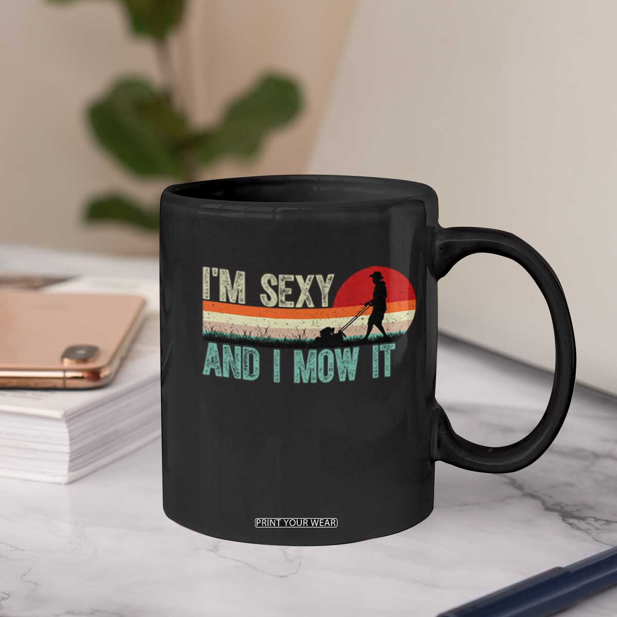 Funny I Am Sexy And I Mow It Coffee Mug Gardening Lawn Mower Fathers Day TS11 Print Your Wear
