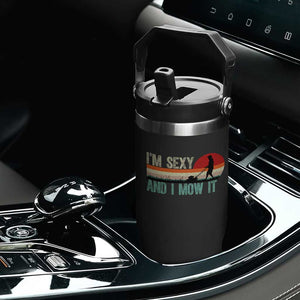 Funny I Am Sexy And I Mow It Flip Straw Tumbler Gardening Lawn Mower Fathers Day TS11 Print Your Wear