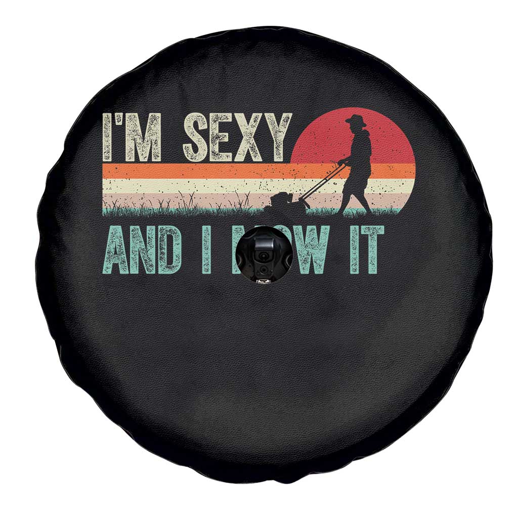 Funny I Am Sexy And I Mow It Spare Tire Cover Gardening Lawn Mower Fathers Day TS11 Print Your Wear