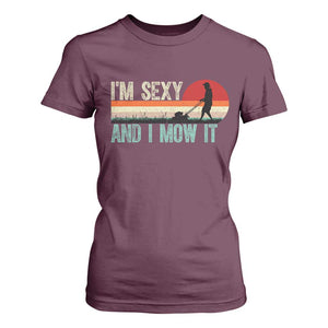 Funny I Am Sexy And I Mow It T Shirt For Women Gardening Lawn Mower Fathers Day TS11 Maroon Print Your Wear