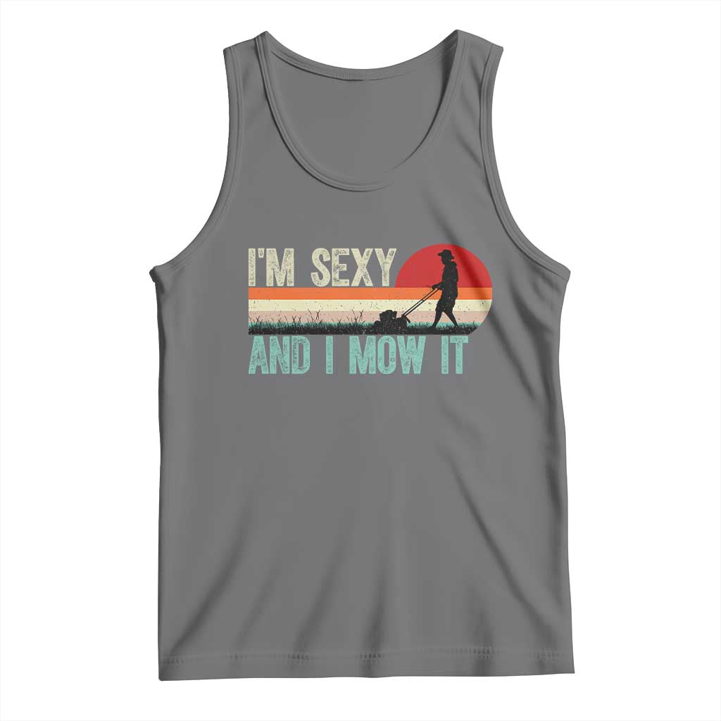Funny I Am Sexy And I Mow It Tank Top Gardening Lawn Mower Fathers Day TS11 Black Heather Print Your Wear