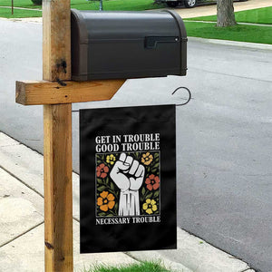 John Lewis Quote Garden Flag Get In Good Necessary Trouble Civil Rights Handfist TS11 Print Your Wear