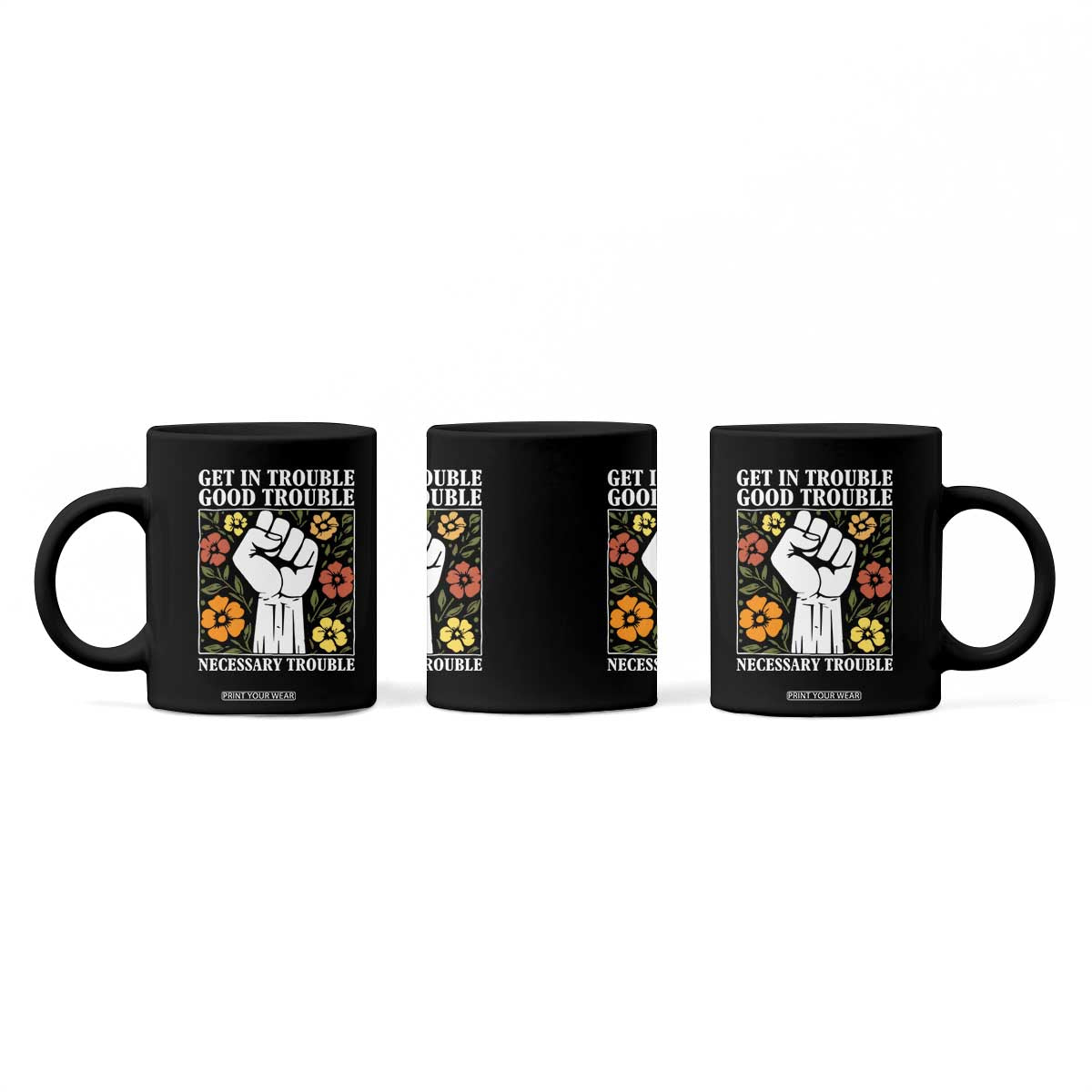 John Lewis Quote Coffee Mug Get In Good Necessary Trouble Civil Rights Handfist TS11 Print Your Wear