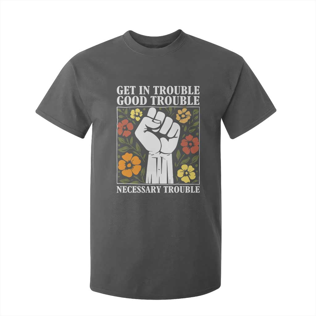 John Lewis Quote T Shirt For Kid Get In Good Necessary Trouble Civil Rights Handfist TS11 Dark Heather Print Your Wear