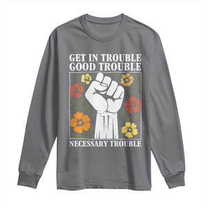 John Lewis Quote Long Sleeve Shirt Get In Good Necessary Trouble Civil Rights Handfist TS11 Charcoal Print Your Wear