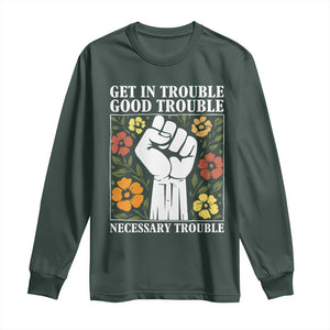 John Lewis Quote Long Sleeve Shirt Get In Good Necessary Trouble Civil Rights Handfist TS11 Dark Forest Green Print Your Wear