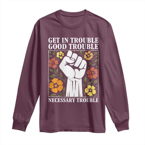John Lewis Quote Long Sleeve Shirt Get In Good Necessary Trouble Civil Rights Handfist TS11 Maroon Print Your Wear
