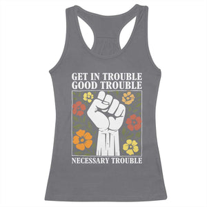 John Lewis Quote Racerback Tank Top Get In Good Necessary Trouble Civil Rights Handfist TS11 Charcoal Print Your Wear