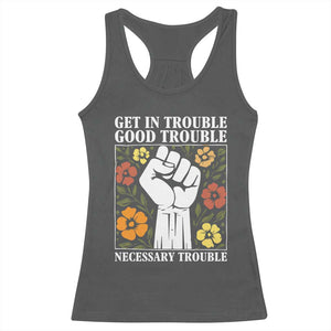 John Lewis Quote Racerback Tank Top Get In Good Necessary Trouble Civil Rights Handfist TS11 Dark Heather Print Your Wear