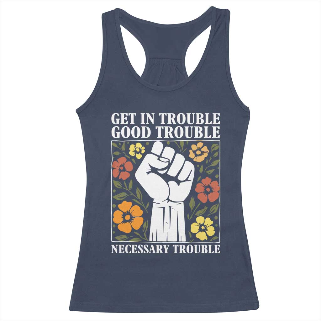 John Lewis Quote Racerback Tank Top Get In Good Necessary Trouble Civil Rights Handfist TS11 Navy Print Your Wear