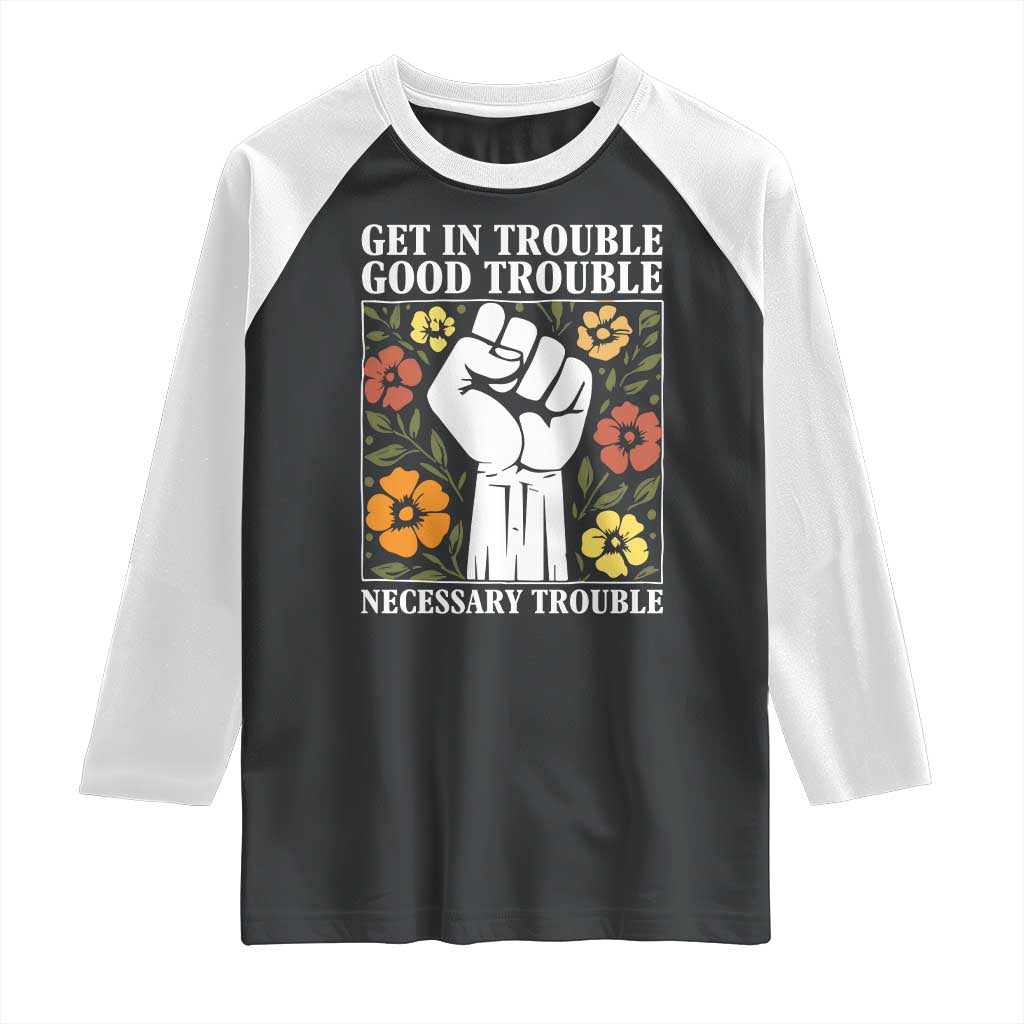 John Lewis Quote Raglan Shirt Get In Good Necessary Trouble Civil Rights Handfist TS11 Black White Print Your Wear