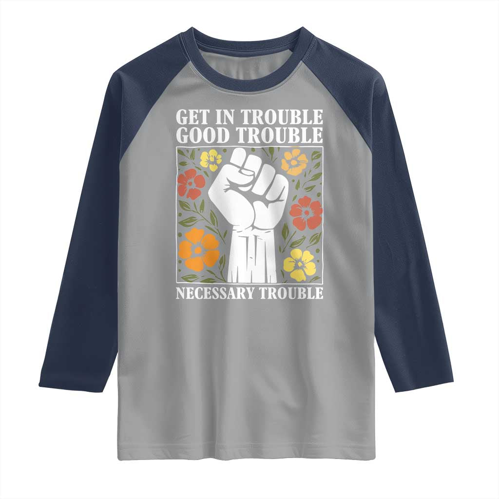 John Lewis Quote Raglan Shirt Get In Good Necessary Trouble Civil Rights Handfist TS11 Sport Gray Navy Print Your Wear